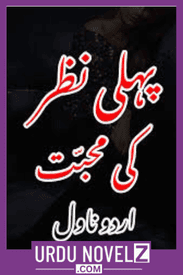 Pehli Nazar ki Mohabbat Novel by Zarish Noor