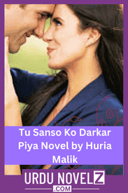 Tu Sanso Ko Darkar Piya Novel by Huria Malik