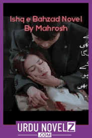 Ishq e Bahzad Novel By Mahrosh